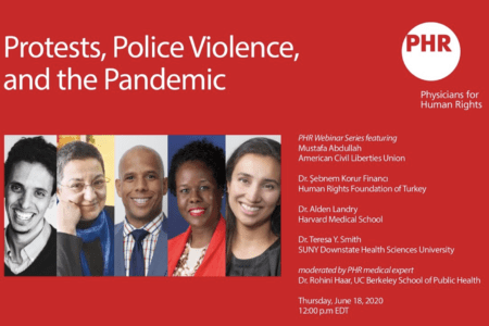 Physicians for Human Rights Webinar: Protests, Police Violence, and the Pandemic featuring Professor Rohini Haar